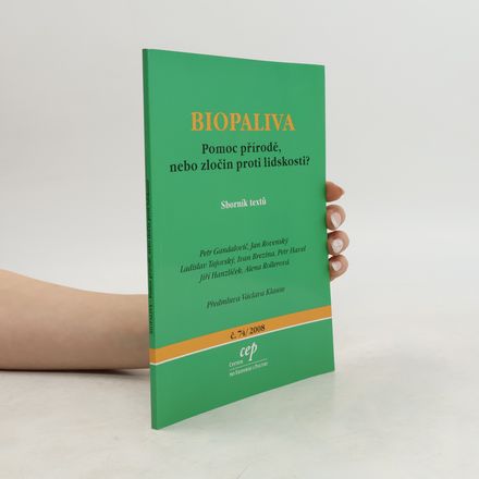Biopaliva. Pomoc přírodě, nebo zločin proti lidskosti?