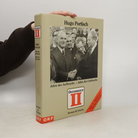 Österreich II . Jahre des Aufbruchs. Jahre des Umbruchs.