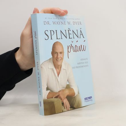 Splněná přání. Odhalte skrytou sílu své představivosti