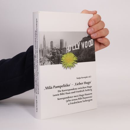 "Milá Pampeliško" - "Lieber Hugo" : die Korrespondenz zwischen Hugo (sowie Bibi) Haas und Friedrich Torberg