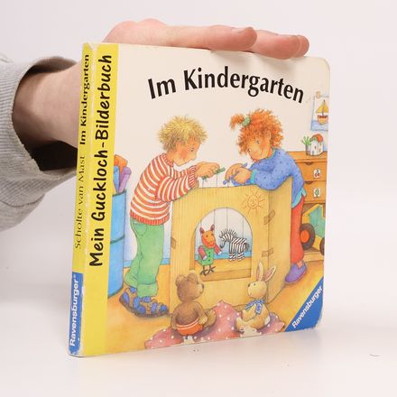 Im Kindergarten. Mein Guckloch-Bilderbuch.