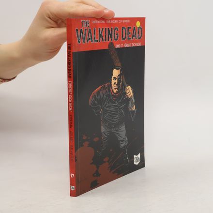 The Walking Dead Softcover 17 : Fürchte dich nicht