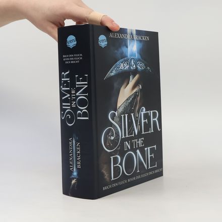 Silver in the Bone. Brich den Fluch, bevor der Fluch dich bricht (Die Hollower-Saga 1)