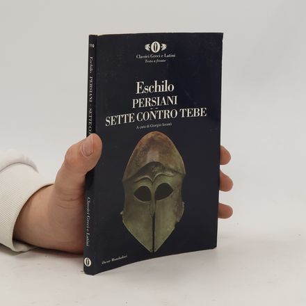 Classici Greci e Latini - 110: I Persiani. I Sette Contro Tebe