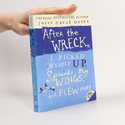 After the Wreck, I Picked Myself Up, Spread My Wings, and Flew Away