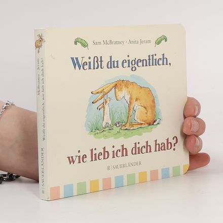 Weisst du eigentlich, wie lieb ich dich hab?