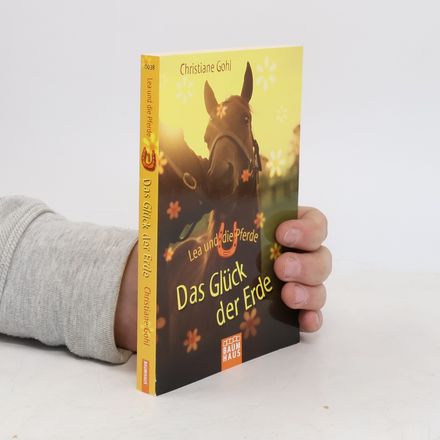 Lea und die Pferde. Das Glück der Erde