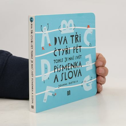 Dva, tři, čtyři, pět - tohle je náš svět. Písmenka a slova
