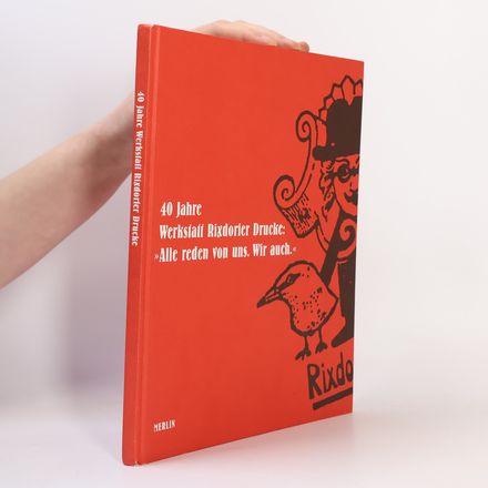 40 Jahre Werkstatt Rixdorfer Drucke