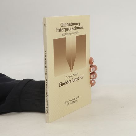 Oldenbourg Interpretationen - 23: Thomas Mann, Buddenbrooks