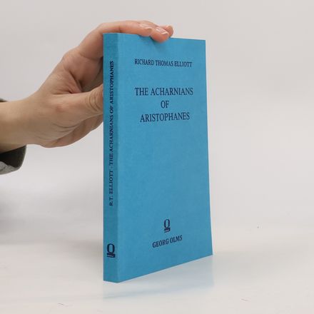 The Acharnians of Aristophanes: Edited From The Mss. And Other Original Sources