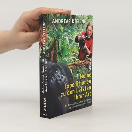 Meine Expeditionen zu den Letzten ihrer Art