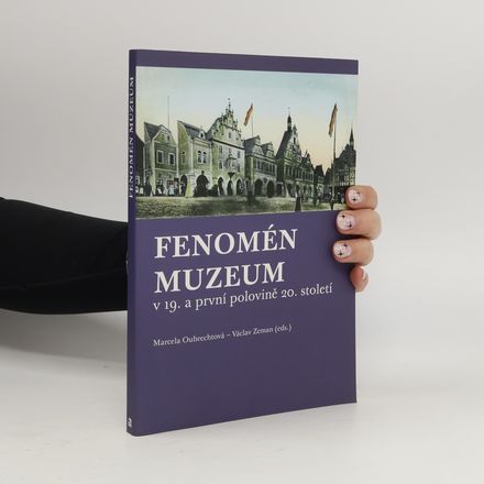 Fenomén muzeum v 19. a první polovině 20. století