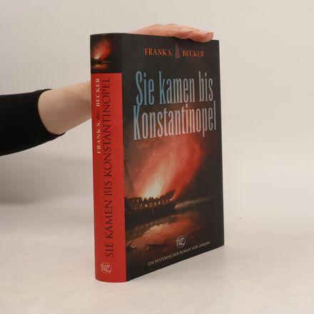 Sie kamen bis Konstantinopel