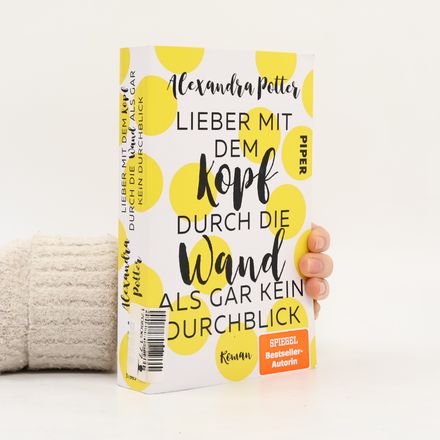 Lieber mit dem Kopf durch die Wand als gar kein Durchblick