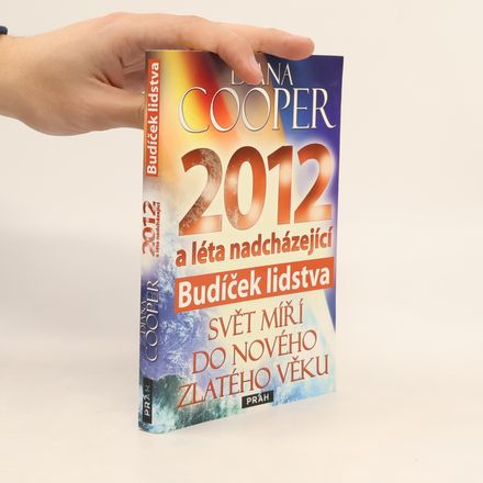 2012 a léta nadcházející : budíček lidstva