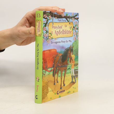 Ponyhof Apfelblüte (Band 13) - Ein eigenes Pony für Mia