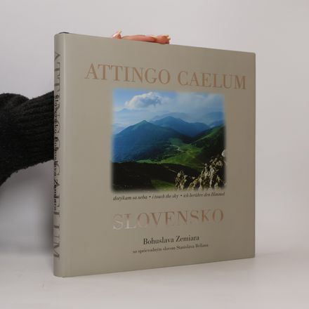 Attingo caelum - Dotýkam sa neba - I touch the sky : Slovensko