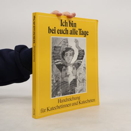 Ich bin bei euch alle Tage. Handreichung für Katechetinnen und Katecheten zur Buße und Beichte