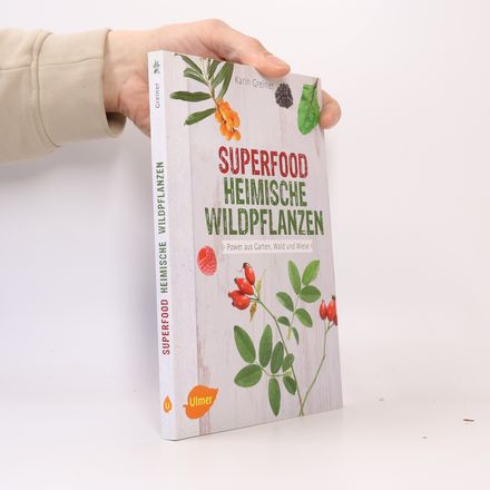Superfood Heimische Wildpflanzen