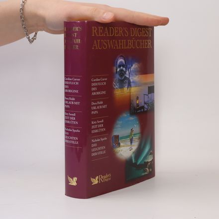 Reader's Digest Auswahlbücher 2008 / Der Fluch des Aborigine, Urlaub mit Papa, Zeit der Eisblüten, Das Leuchten der Stille