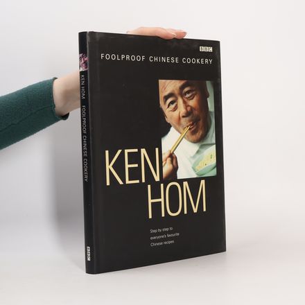 Ken Hom's Foolproof Chinese Cookery