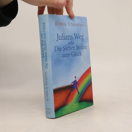 Julians Weg oder die sieben Stufen zum Glück