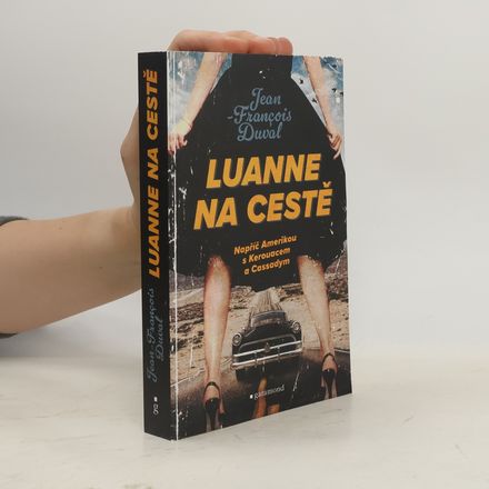 LuAnne na cestě : napříč Amerikou s Kerouacem a Cassadym