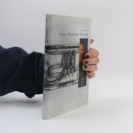 Václav František Červený : doba, život, dílo