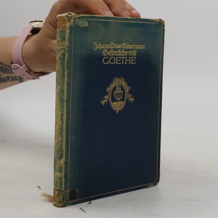 Gespräche mit Goethe in der letzten Jahren seines Lebens