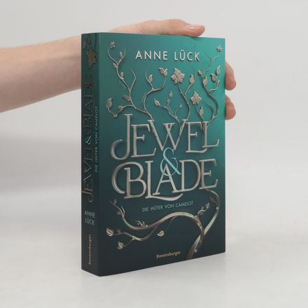 Jewel & Blade. Die Hüter von Camelot