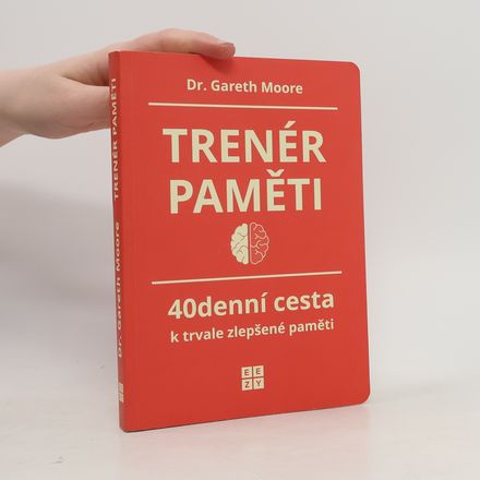 Trenér paměti. 40denní cesta k trvale zlepšené paměti