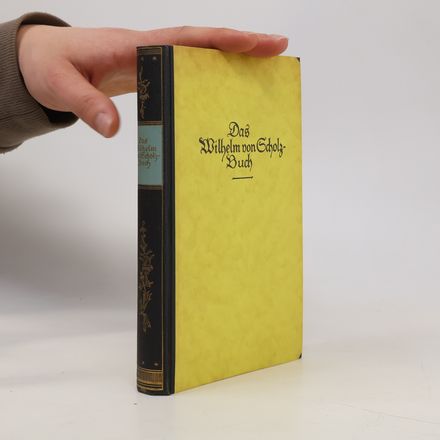 Das Wilhelm von Scholz Buch
