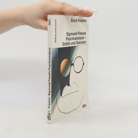 Sigmund Freuds Psychoanalyse - Grösse und Grenzen