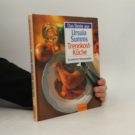 Das Beste aus Ursula Summs Trennkost-Küche