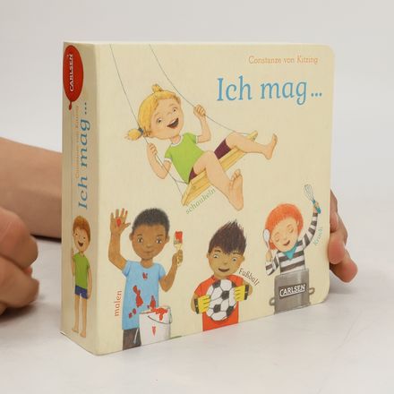 Die Großen Kleinen: Ich mag ... Schaukeln, Malen, Fußball, Krach