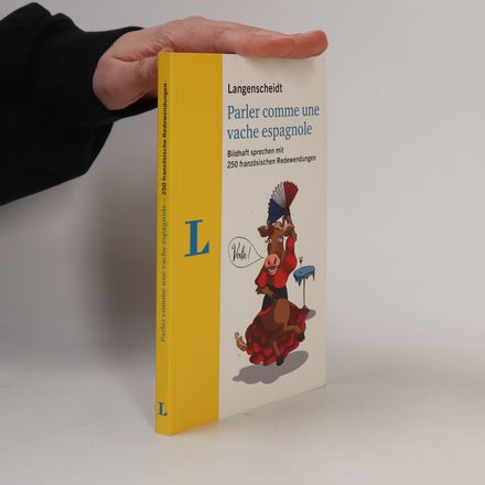 Langenscheidt Parler comme une vache espagnole - Mit Redewendungen und Quiz spielerisch lernen