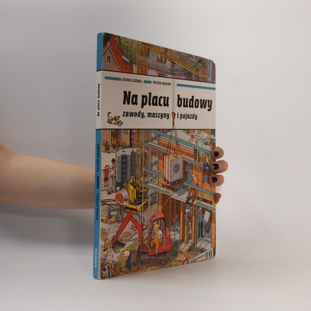 Na placu budowy. Zawody, maszyny i pojazdy