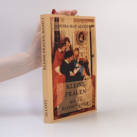 Kleine Frauen, Band 3: Kleine Männer: Deutsche Neuübersetzung