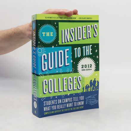 The Insider's Guide to the Colleges, 2012