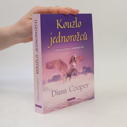 Kouzlo jednorožců : Pomoc a léčení z nebeských říší