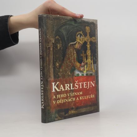 Karlštejn a jeho význam v dějinách a kultuře