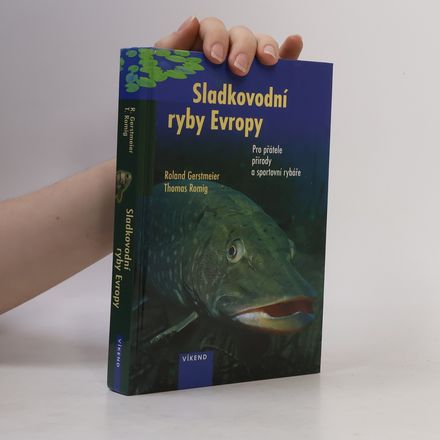 Sladkovodní ryby Evropy : pro přátele přírody a sportovní rybáře