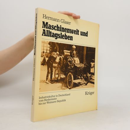 Maschinenwelt und Alltagsleben
