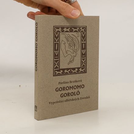 Goromomo Goroló : Vyprávění sibiřskejch Evenků