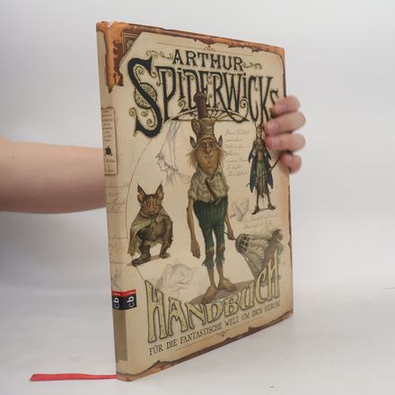 Arthur Spiderwicks Handbuch für die fantastische Welt um dich herum