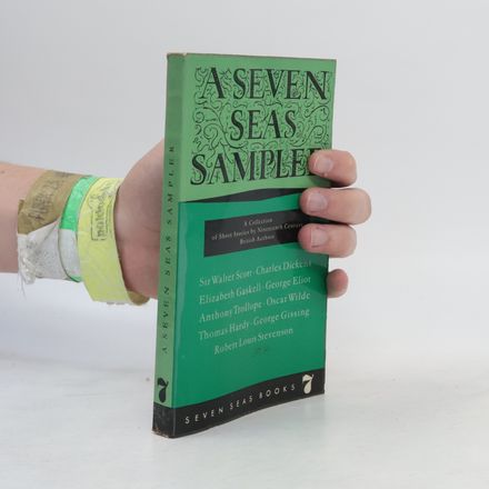 A Seven Seas Sampler. A Collection of Short Stories by Nineteenth Century British Authors