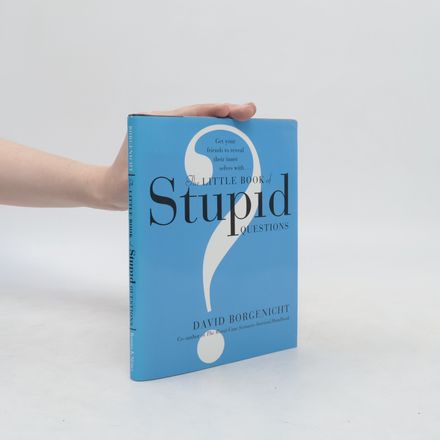 The Little Book of Stupid Questions