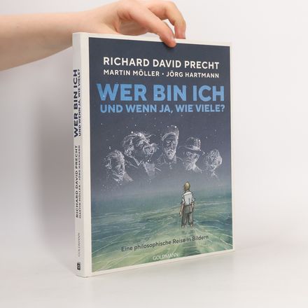 Wer bin ich - und wenn ja, wie viele? Die Graphic Novel. Eine philosophische Reise in Bildern
