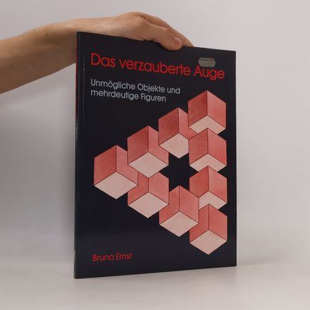 Das verzauberte Auge. Unmögliche Objekte und mehrdeutige Figuren